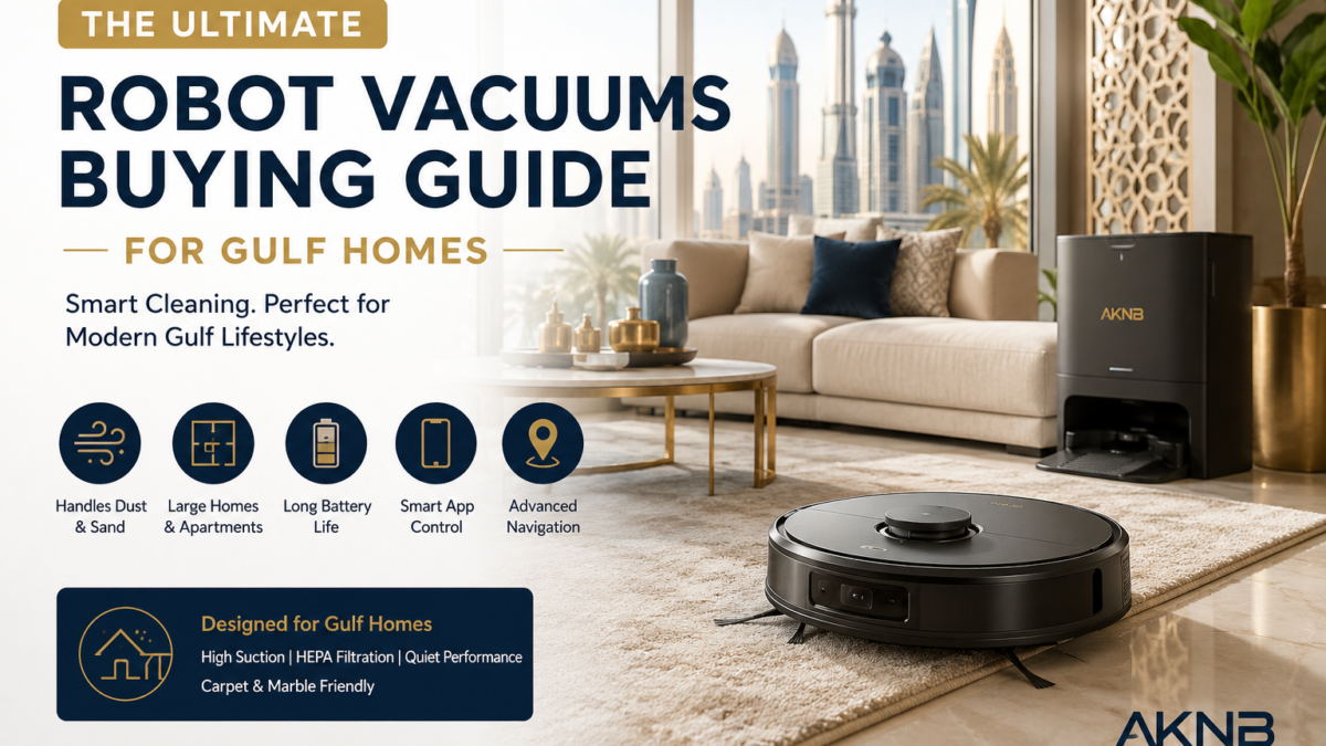 Robot Vacuums for Gulf Homes: A Buying Guide for Dust and Tile Floors - AKNB Global