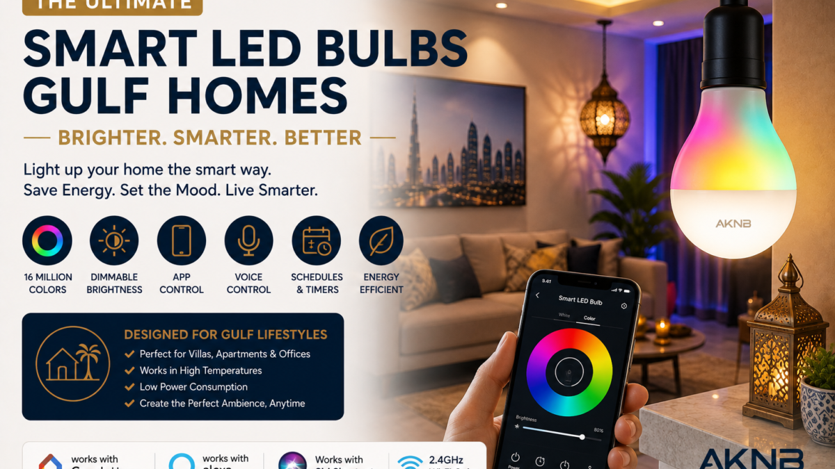 Smart LED bulbs for Gulf homes